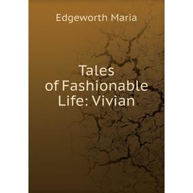 

Книга Tales of Fashionable Life: Vivian