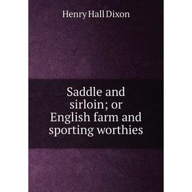 

Книга Saddle and sirloin; or, English farm and sporting worthies