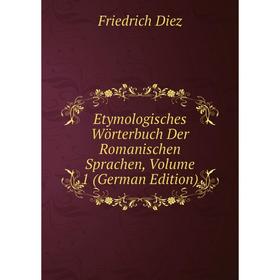 

Книга Etymologisches Wörterbuch Der Romanischen Sprachen, Volume 1 (German Edition)