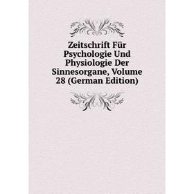 

Книга Zeitschrift Für Psychologie Und Physiologie Der Sinnesorgane, Volume 28 (German Edition)