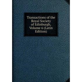 

Книга Transactions of the Royal Society of Edinburgh, Volume 6 (Latin Edition)