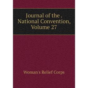 

Книга Journal of the. National Convention, Volume 27