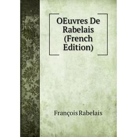 

Книга Oeuvres De Rabelais
