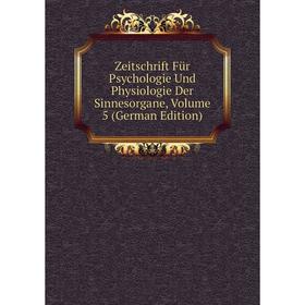 

Книга Zeitschrift Für Psychologie Und Physiologie Der Sinnesorgane, Volume 5 (German Edition)