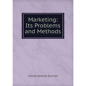 

Книга Marketing: Its Problems and Methods
