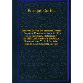 

Книга Escritos Varios De Enrique Cortes.