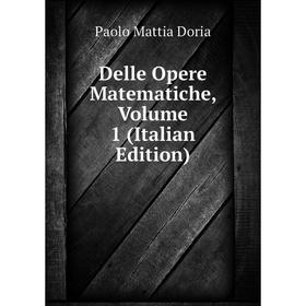 

Книга Delle Opere Matematiche, Volume 1 (Italian Edition)