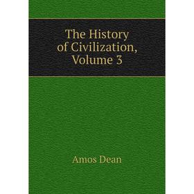 

Книга The History of Civilization, Volume 3