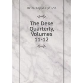 

Книга The Deke Quarterly, Volumes 11-12