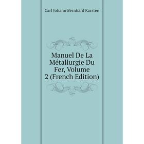 

Книга Manuel De La Métallurgie Du Fer, Volume 2