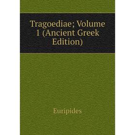 

Книга Tragoediae; Volume 1 (Ancient Greek Edition)