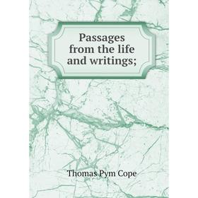 

Книга Passages from the Life and writings;