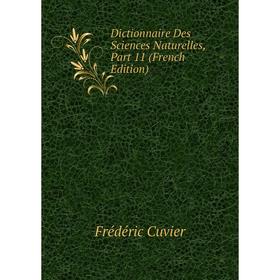 

Книга Dictionnaire Des Sciences Naturelles, Part 11 (French Edition)