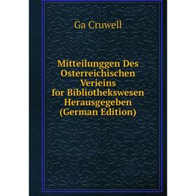 

Книга Mitteilunggen Des Osterreichischen Verieins for Bibliothekswesen Herausgegeben