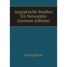 

Книга Aegyptische Studien Un Verwantes (German Edition)