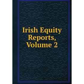 

Книга Irish Equity Reports, Volume 2