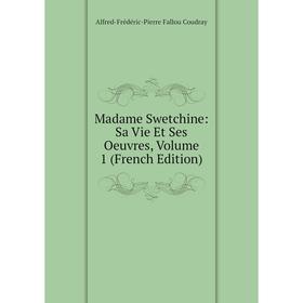 

Книга Madame Swetchine: Sa Vie et ses oeuvres, Volume 1