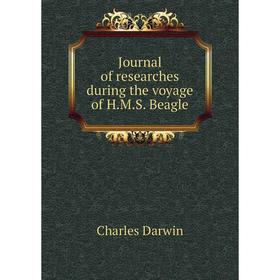 

Книга Journal of researches during the voyage of H. M. S. Beagle