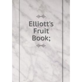

Книга Elliott's Fruit Book