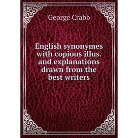 

Книга English synonymes with copious illus. and explanations drawn from the best writers