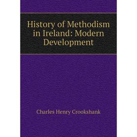 

Книга History of Methodism in Ireland: Modern Development