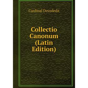 

Книга Collectio Canonum (Latin Edition)