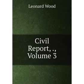 

Книга Civil Report, ., Volume 3