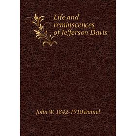 

Книга Life and reminscences of Jefferson Davis