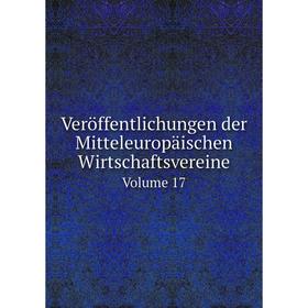 

Книга Veröffentlichungen der Mitteleuropäischen Wirtschaftsvereine Volume 17