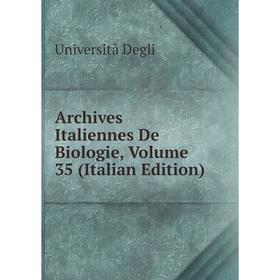 

Книга Archives Italiennes De Biologie, Volume 35 (Italian Edition)