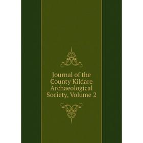 

Книга Journal of the County Kildare Archaeological Society, Volume 2