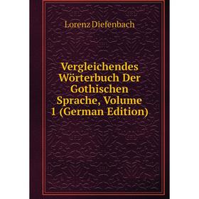 

Книга Vergleichendes Wörterbuch Der Gothischen Sprache, Volume 1 (German Edition)