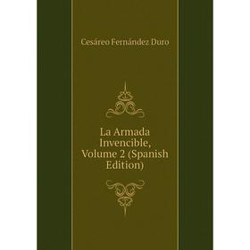 

Книга La Armada Invencible, Volume 2