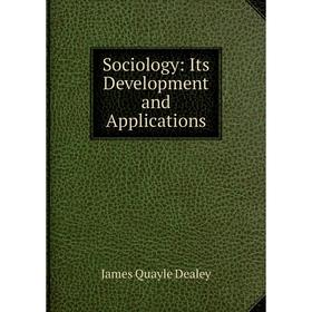 

Книга Sociology: Its Development and Applications