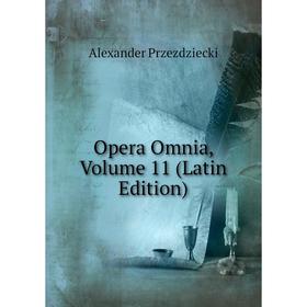 

Книга Opera Omnia, Volume 11