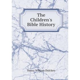 

Книга The Children's Bible History