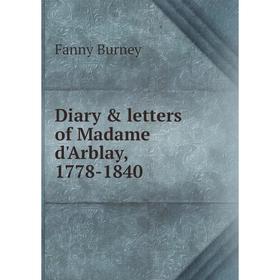 

Книга Diary & letters of Madame d'Arblay, 1778-1840