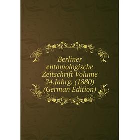 

Книга Berliner entomologische Zeitschrift Volume 24.Jahrg. (1880) (German Edition)