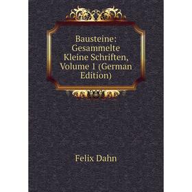 

Книга Bausteine: Gesammelte Kleine Schriften, Volume 1 (German Edition)