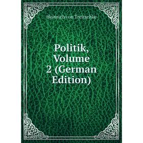 

Книга Politik, Volume 2 (German Edition)
