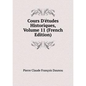 

Книга Cours D'études Historiques, Volume 11 (French Edition)