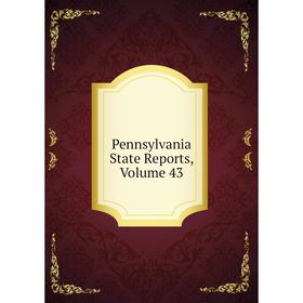 

Книга Pennsylvania State Reports, Volume 43