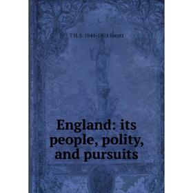 

Книга England: its people, polity, and pursuits