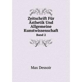 

Книга Zeitschrift Für Ästhetik Und Allgemeine Kunstwissenschaft Band 2