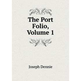 

Книга The Port Folio, Volume 1
