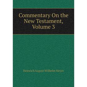 

Книга Commentary On the New Testament, Volume 3