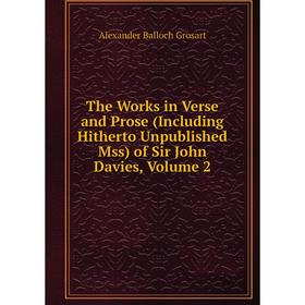

Книга The Works in Verse and Prose (Including Hitherto Unpublished Mss) of Sir John Davies, Volume 2