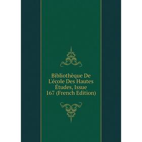 

Книга Bibliothèque De L'école Des Hautes Études, Issue 167 (French Edition)