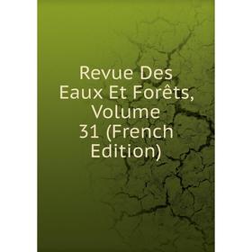 

Книга Revue Des Eaux Et Forêts, Volume 31 (French Edition)