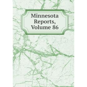 

Книга Minnesota Reports, Volume 86
